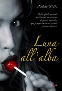 Libro - Luna all'alba - Andrea XXX