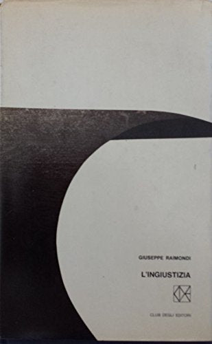 Libro - L'ingiustizia - Giuseppe Raimondi