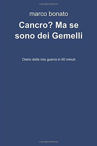 Book - Cancer? But if they are twins - Bonato, Marco