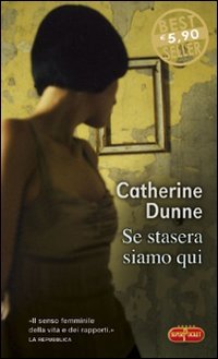 Libro - Se stasera siamo qui - Dunne, Catherine