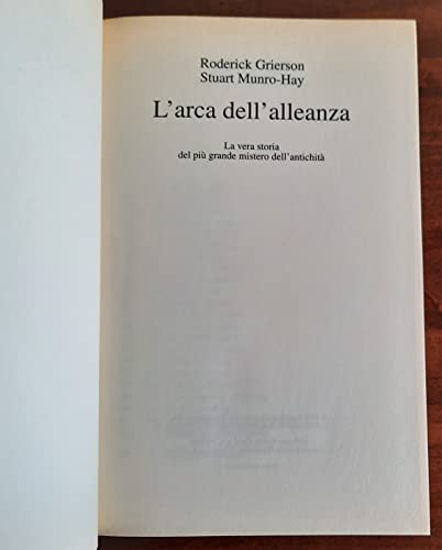 Libro - L’ARCA DELL’ALLEANZA - La vera storia del più grande - Roderick Grierson - Stuart Munro-Hay