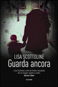 Libro - Guarda ancora - Scottoline, Lisa