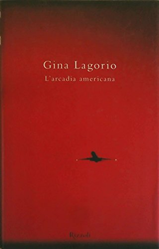 Libro - L'arcadia americana - Lagorio, Gina