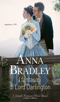 Libro - I fantasmi di Lord Darlington: I Grandi Romanzi Stor - Anna Bradley