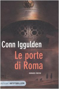 Libro - Le porte di Roma. Imperator: 1 - Iggulden, Conn