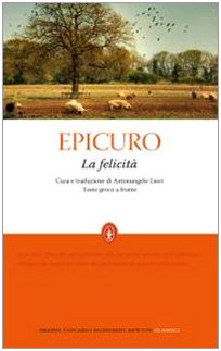 Libro - La felicità. Testo greco a fronte. Ediz. integrale - Epicuro