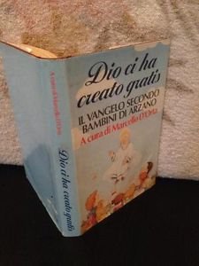 Book - GOD CREATED US FOR FREE. THE GOSPEL ACCORDING TO CHILDREN - MARCELLO D'ORTA (EDITED BY)