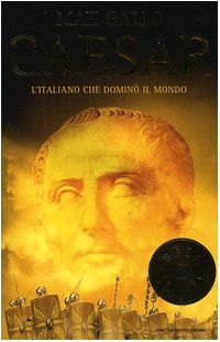 Libro - Caesar. L'italiano che dominò il mondo - Gallo, Max