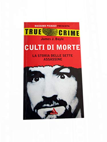 Libro - CULTI DI MORTE LA STORIA DELLE SETTE ASSASSINE DI JA - JAMES J. BOYLE