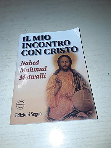 Libro - Il mio incontro con Cristo - Metwalli Mahmud, Nahed