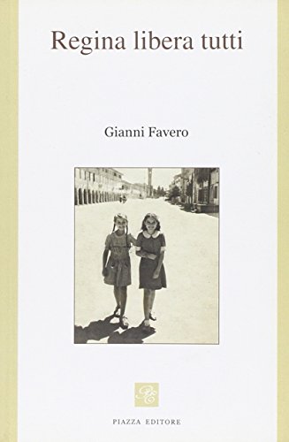 Libro - Regina libera tutti - Favero, Gianni