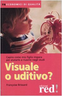 Libro - Visuale o uditivo? Capire come mio figlio impara per - Brissard, Françoise