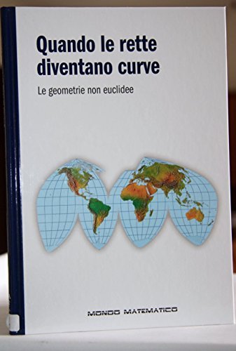 Libro - Quando le rette diventano curve Le Geometrie Euclidee - AA.VV.