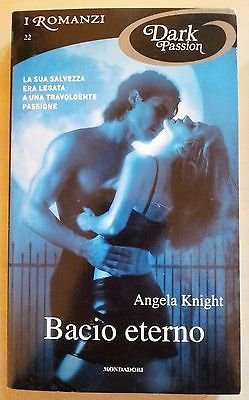 Libro - Angela Knight: Bacio eterno Ed. Mondadori A43