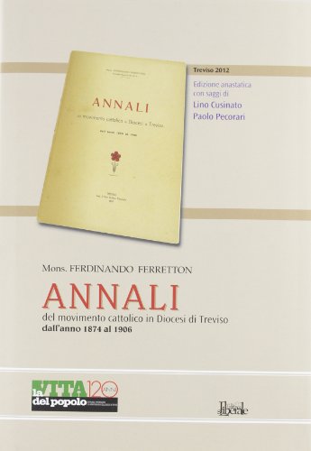 Libro - Annali del movimento cattolico in Diocesi di Treviso - Ferretton, Ferdinando