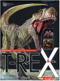 Libro - T-Rex e co. Mesozoico continente per continente