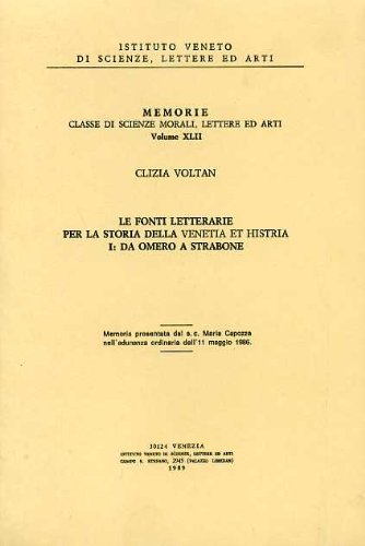 Libro - Le fonti letterarie per la storia della Venetia et H - Clizia Voltan