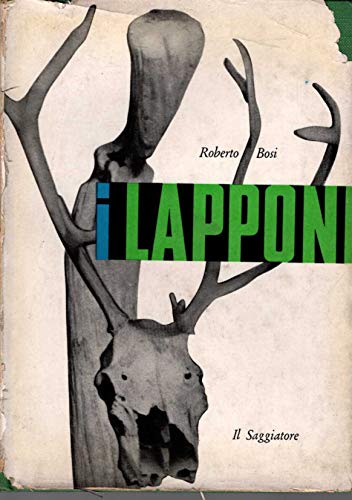 Libro - I lapponi - 44 foto 56 disegni 3 carte geografiche - BOSI, Roberto.