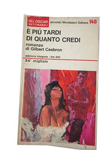 Libro - E’ Piu’ Tardi Di Quanto Credi - Gilbert Cesbron