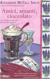 Libro - Amici, amanti, cioccolato - McCall Smith, Alexander