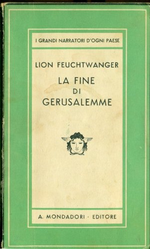 Libro - I grandi narratori d'ogni paese - La fine di Gerusal - Lion Feuchtwanger