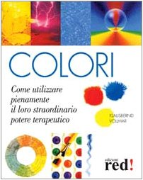 Libro - Colori. Come utilizzare pienamente il loro straordin - Vollmar, Klausbernd