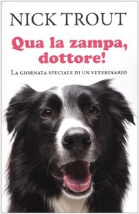 Libro - Qua la zampa dottore! La giornata speciale di un vet - Trout, Nick