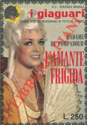 Libro - Madame de Pompadour. L'amante frigida. - SALARIS Diego -