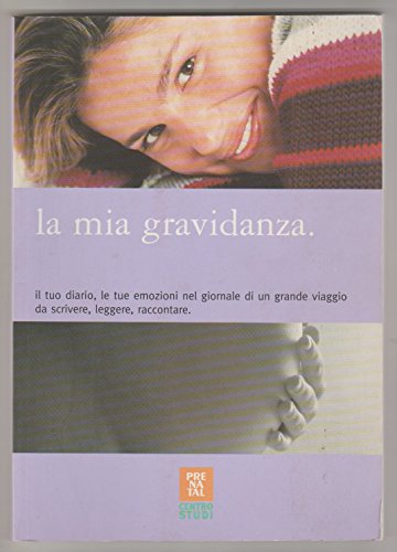 Libro - L- LA MIA GRAVIDANZA -- CENTRO STUDI PRENATAL - QUADERNI -- 1999 - B - Z