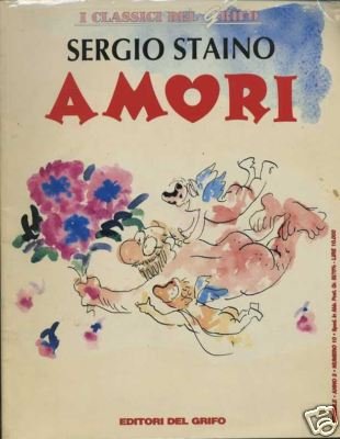 Libro - STAINO AMORI - EDITORI DEL GRIFO [AL565]