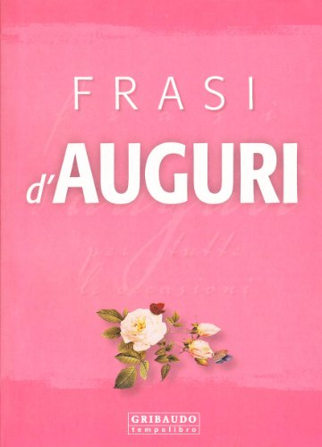 Libro - Frasi d'auguri per tutte le occasioni. Ediz. illustrata