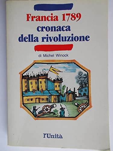 Libro - FRANCIA 1789 CRONACA DELLA RIVOLUZIONE - WINOCK MICHEL