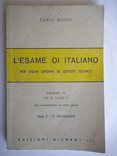 Libro - l'esame di italiano per ogni ordine di istituti tecnici - monti carlo