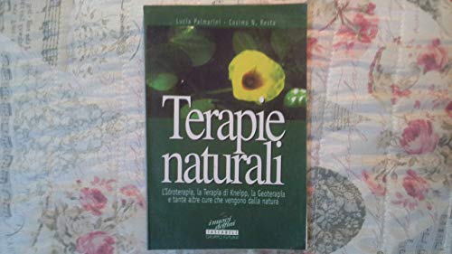 Libro - Terapie naturali. L'idroterapia, la terapia Kneipp, la geoterapia e tante altre  - Palmarini, Lucia