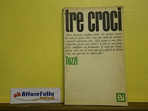 Libro - L 5.655 LIBRO TRE CROCI DI FEDERIGO TOZZI 1966