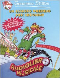 Libro - Un assurdo weekend per Geronimo. Con CD Audio - Stilton, Geronimo