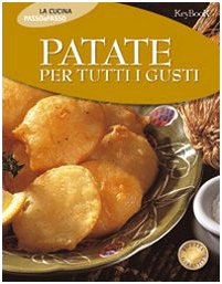 Libro - Patate per tutti i gusti. Ediz. illustrata