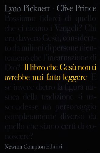 Libro - Il libro che Gesù non ti avrebbe mai fatto leggere - Pycknett, Lynn