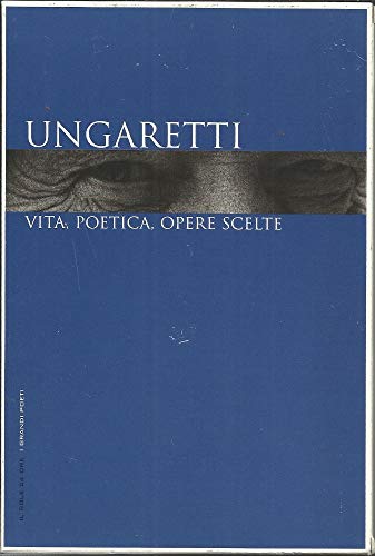 Libro - Ungaretti. Vita, poetica opere scelte. - (DE SIMONE  - (DE SIMONE Anna - CAPPELLO Pierluigi) -