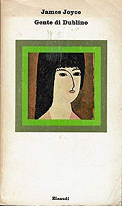 Libro - GENTE DI DUBLINO - RITRATTO DELL'ARTISTA DA GIOVANE 1900 - joyce