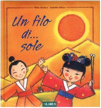 Libro - Un filo di... sole. Ediz. illustrata - Branca, Mido