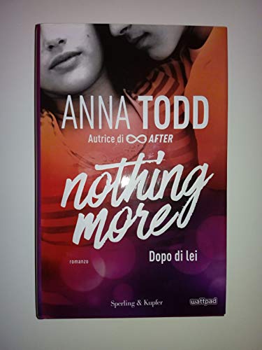 Libro - Dopo di lei. Nothing more (Vol. 1) - Todd, Anna