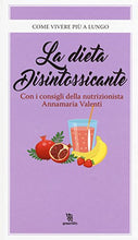 Carica l&#39;immagine nel visualizzatore di Gallery, Libro - La dieta disintossicante - Valenti, Annamaria