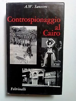 Libro - A. W. Sanson: Controspionaggio al Cairo ed. Feltrine - sansom a w