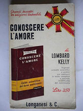 Carica l&#39;immagine nel visualizzatore di Gallery, Libro - CONOSCERE L&#39;AMORE - Lombard Kelly