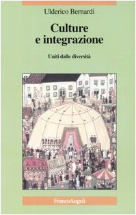 Libro - Culture e integrazione. Uniti dalle diversità - Bernardi, Ulderico