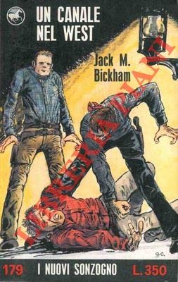 Libro - Un canale nel West. - BICKHAM Jack M. -