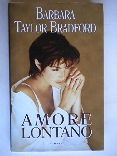 Libro - L- AMORE LONTANO - BARBARA TAYLOR BRADFORD - MONDOLI - Barbara Taylor Bradford