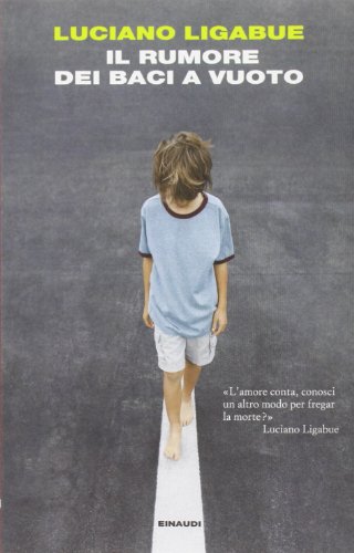 Libro - Il rumore dei baci a vuoto - Ligabue, Luciano