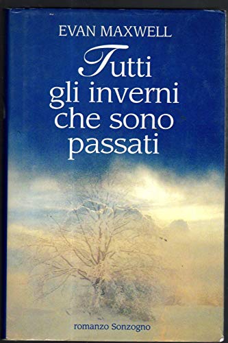 Libro - Tutti gli inverni che sono passati - Maxwell, Evan